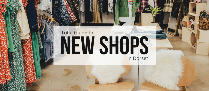 New Shops in Dorset